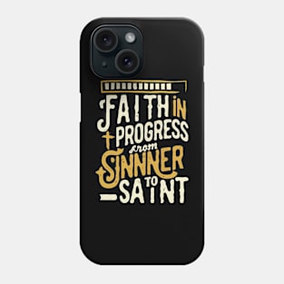 Faith in Progress - From Sinner to Saint Phone Case