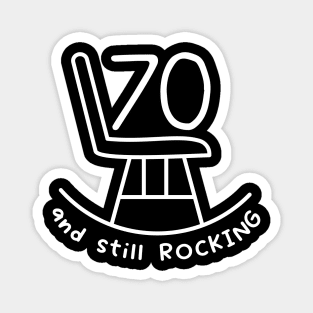 Funny 70th Birthday Quote 70 And Still Rocking Magnet