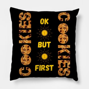 Ok But First Cookies - Sweet - Breakfast Pillow