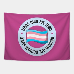 Trans Men Are Men - Trans Women Are Women Tapestry