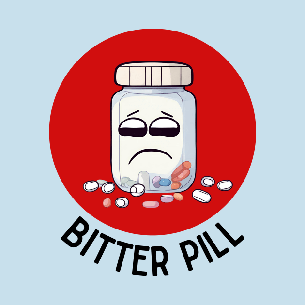 Bitter Pill | Pill Pun by Allthingspunny