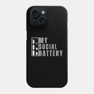 Funny My Social Battery Design My Socail Battery Humor Phone Case