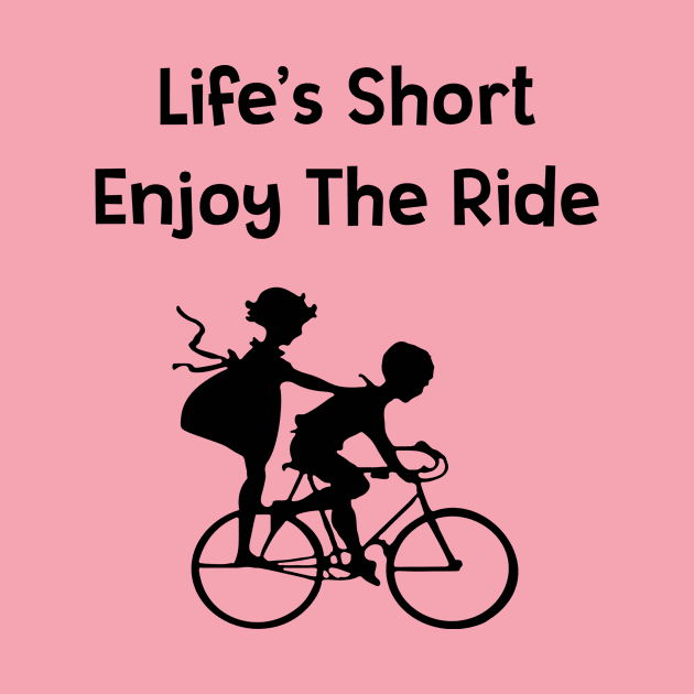 Life's Short Enjoy The Ride Children Riding A Bicycle #1 by MrTeddy