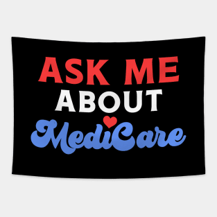 Ask Me About MediCare Tapestry