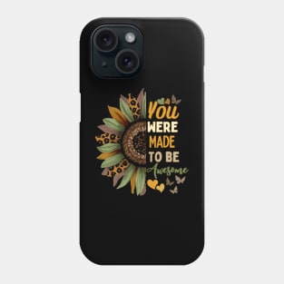 You were made to be awesome sunflower design Phone Case