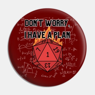 I have a Plan Pin