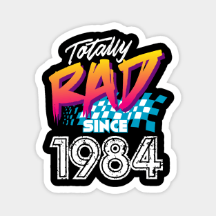 Totally Rad since 1984 Magnet