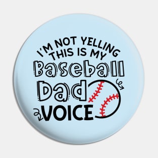 I'm Not Yelling This Is My Baseball Dad Voice Funny Pin