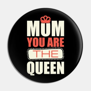 'Mom You Are the Queen' Awesome Mother's Day Gift Pin