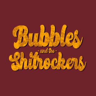Bubbles and the Shitrockers T-Shirt