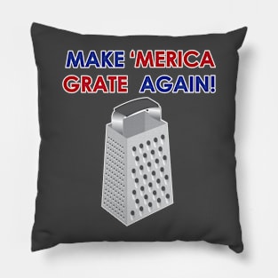 Make America Grate Again Pillow