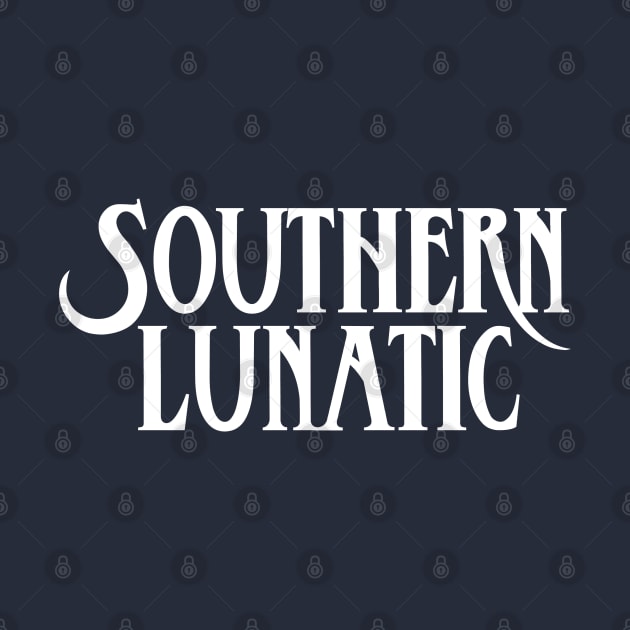 Southern Lunatic by Nat Ewert Art