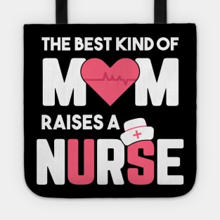 Best Kind Of Mom Raises A Nurse Tote