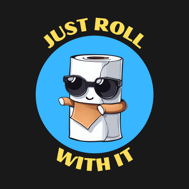 Just Roll With It | Toilet Paper Pun by Allthingspunny