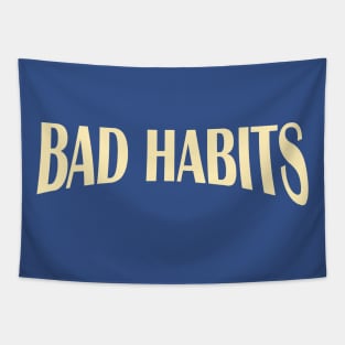 bad habits 2 Tapestry