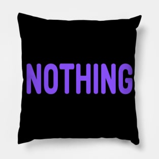 Nothing meme Man's Woman's Pillow