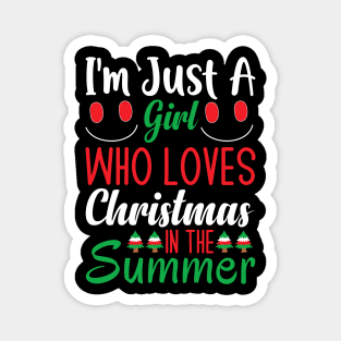 just a girl who loves Christmas in summer Magnet