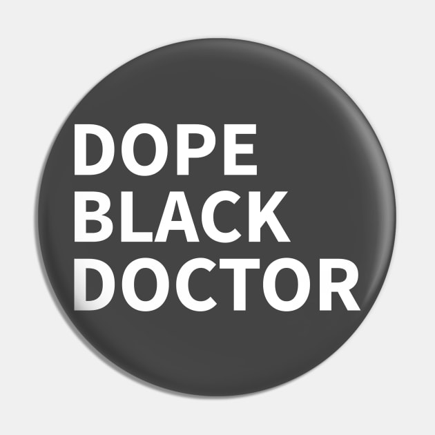 DOPE BLACK  DOCTOR Pin by Pro Melanin Brand