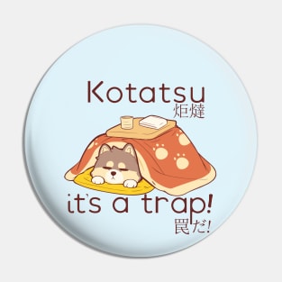 wolf in a Kotatsu it's a trap Pin