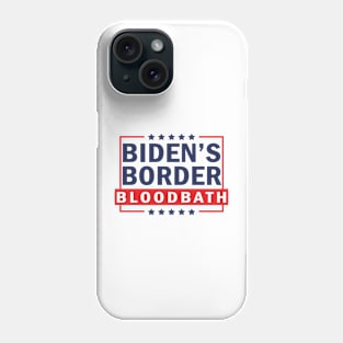 Biden's Border Bloodbath Phone Case