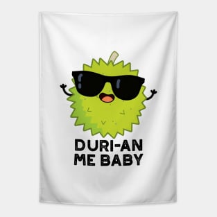 Duri-an Me Baby Cute Durian Fruit Pun Tapestry