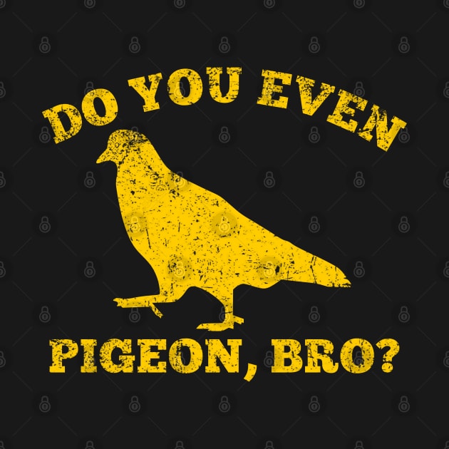 Do you even pigeon, bro? by GypsyBluegrassDesigns