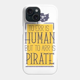 err is human arr is pirates Phone Case