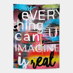 Everything you can imagine is real Tapestry