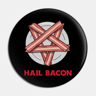 Hail Bacon Pin