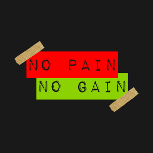 No Pain... No Gain T-Shirt