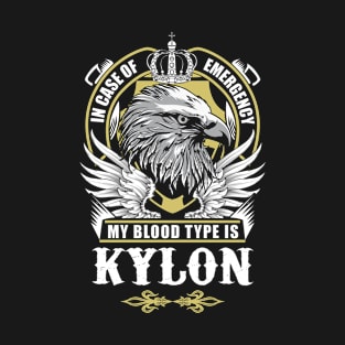 Kylon Name T Shirt - In Case Of Emergency My Blood Type Is Kylon Gift Item T-Shirt