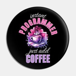 Instant Programmer Just Add Coffee Pin