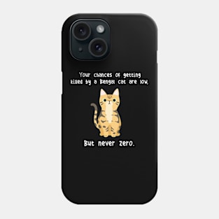 Bengal Cat Never Zero Phone Case