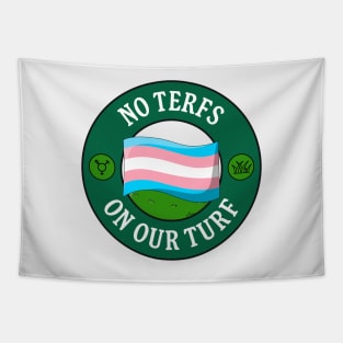 No TERFs On Our Turf - Protect Trans Rights Tapestry