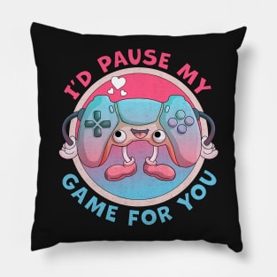 I'd Pause My Game For You Valentine Video Gaming Retro Pillow