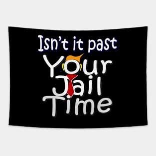 Past is Your Jail Time isn t it funny Joke Tapestry