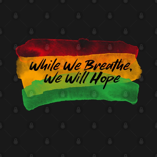 While We Breathe,We Will Hope by Inspire & Motivate