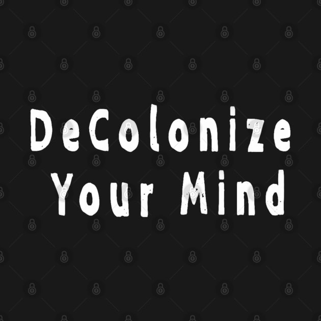 DeColonize Your Mind - Front by SubversiveWare