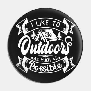 I Like to Be Outdoors as Much as Possible | Outdoor Camping Enthusiast | Outdoorsy Pin