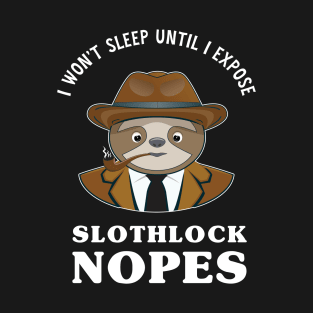 Slothlock Nopes Detective T-Shirt