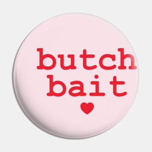 butch bait Pin