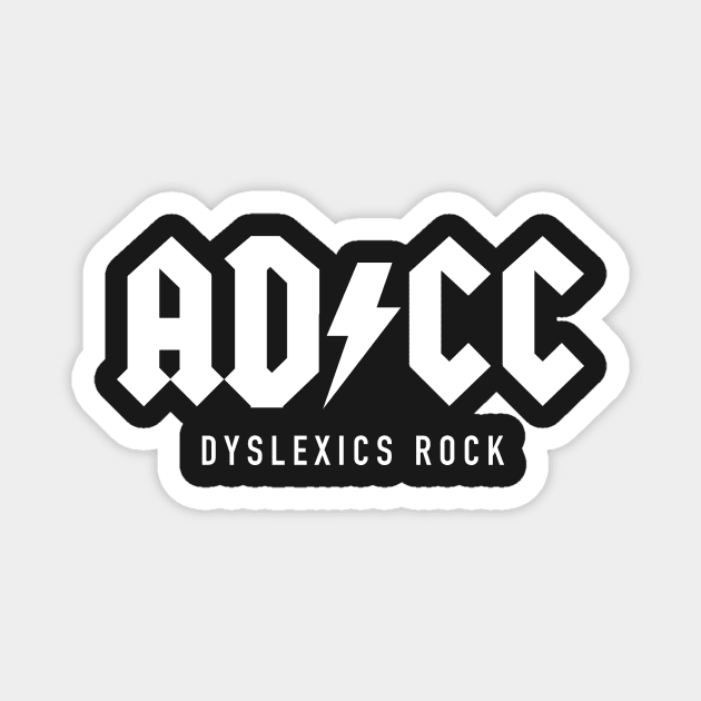 AD / CC - Dyslexics Rock Magnet by DubyaTee