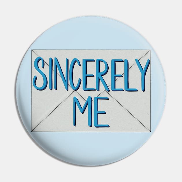 Sincerely me Pin by BugHellerman