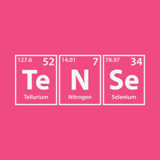 Tense (Te-N-Se) Periodic Elements Spelling T-Shirt