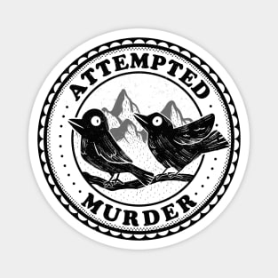 Attempted Murder Crows by Tobe Fonseca Magnet