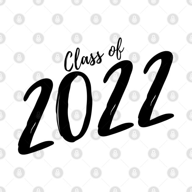 Class Of 2022. Simple Typography Black Graduation 2022 Design. by That Cheeky Tee