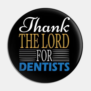 Thank The Load For Dentists Art Design Pin