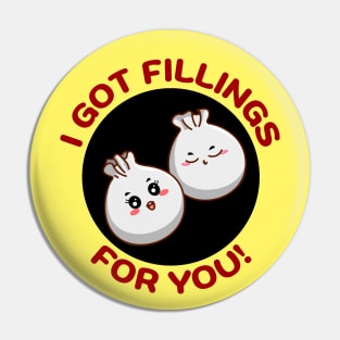 I Got Fillings For You | Dumpling Pun Pin