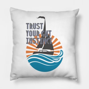 Trust your gut instinct Pillow