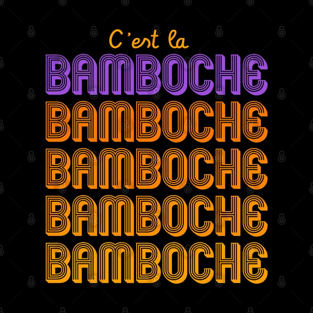 C'est la bamboche, citation humoristiques by AtelierAmbulant